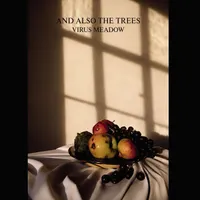 And Also the Trees