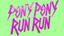 Pony Pony Run Run