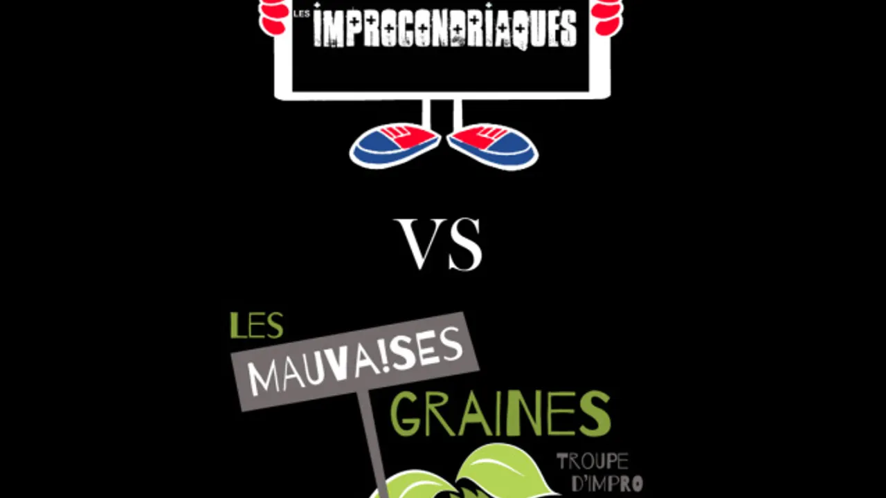 Match d'improvisation : Les Improcondiaques vs Les Mauvaises Graines