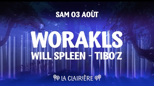 La Clairière : Worakls, Will Spleen, Tibo'z