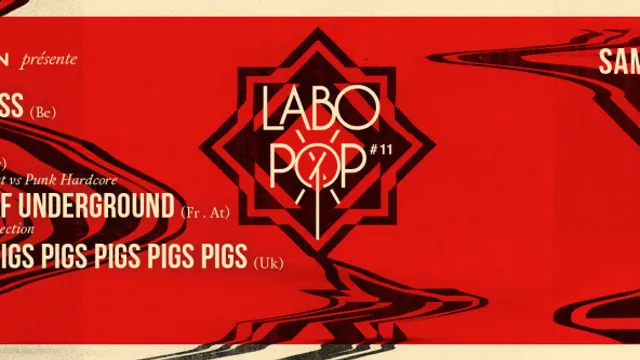 LABO POP #11 : COCAINE PISS + NOYADES + LE VILLEJUIF UNDERGROUND + PIGS PIGS PIGS