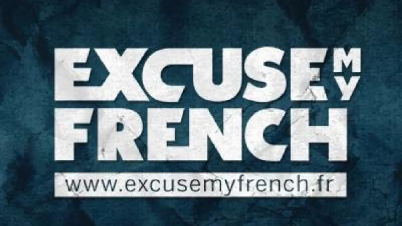 Excuse my french