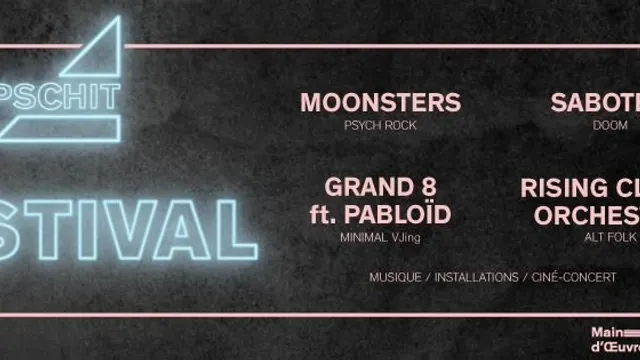 Pschit Festival : Moonsters + RCO + Saboten + Grand 8