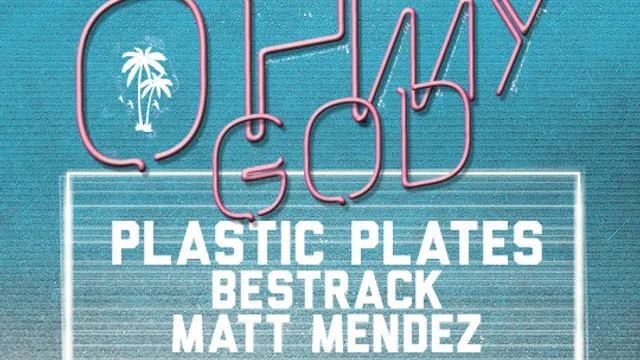 h My God w Plastic Plates, Matt Mendez, Bestrack