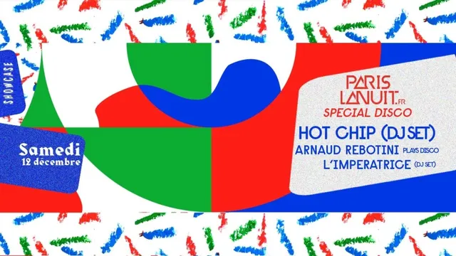 PARIS LA NUIT : HOT CHIP (DJ Set) - ARNAUD REBOTINI plays disco - L'IMPERATRICE (DJ Set)