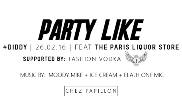 PARTY LIKE  #5 #DIDDY I 26.02.16 I MOODY MIKE x ICE CREAM x ELAJH ONE MIC I Chez Papillon