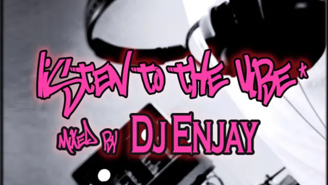Listen To The Vibe # Dj Enjay
