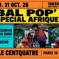Bal Pop' du Centquatre spécial Afrique avec Ameth Sissokho !