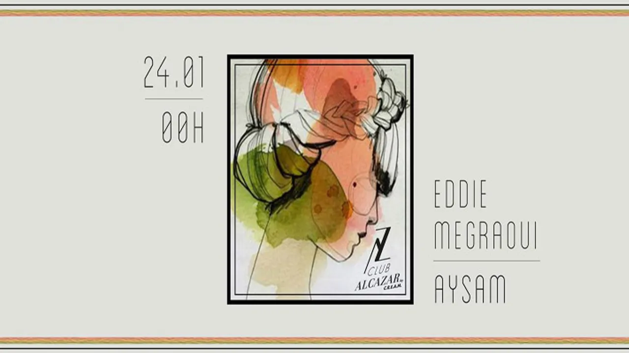 MEZZANINE & CLUB ALCAZAR // EDDIE MEGRAOUI x AYSAM