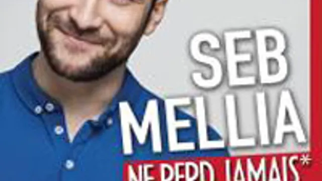 Seb Mellia Ne Perd Jamais