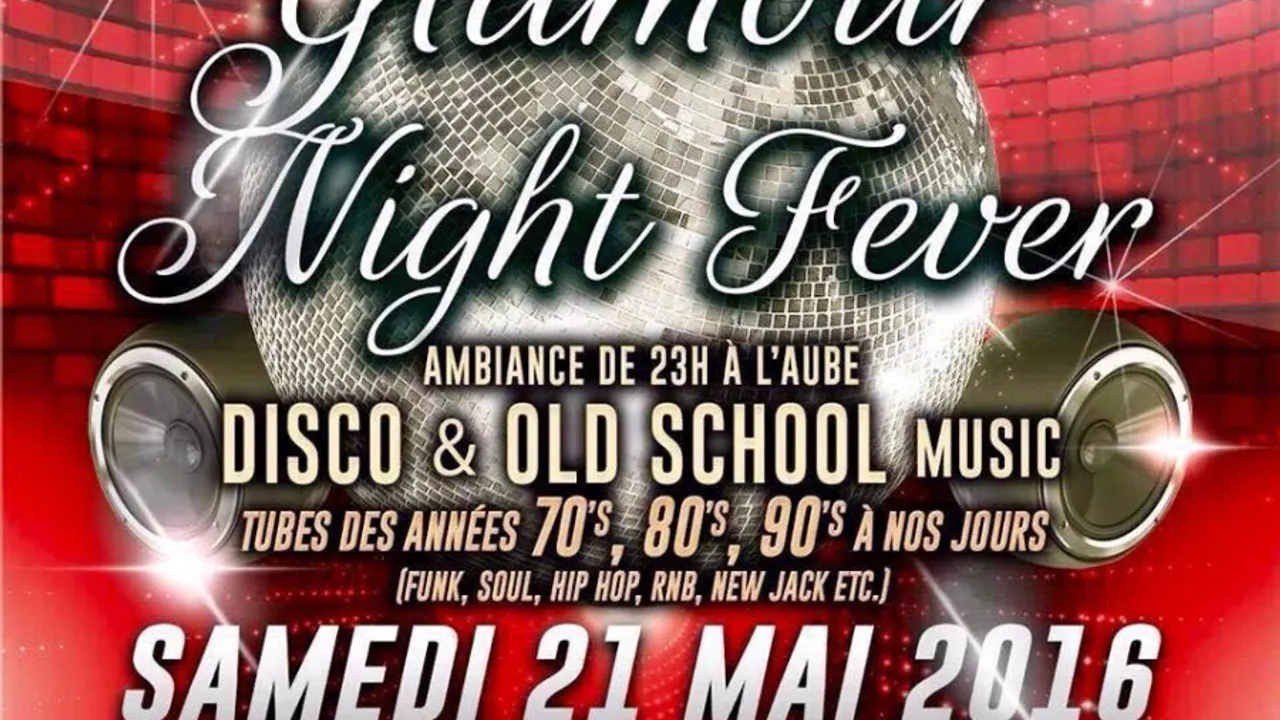Glamour Night Fever Ambiance Disco & Old School Music Tubes des Années 70's, 80's, 90's à nos jours