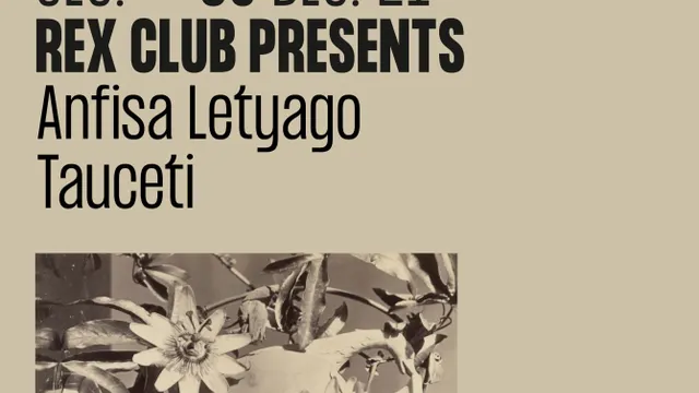 Rex Club presents: Anfisa Letyago, Tauceti