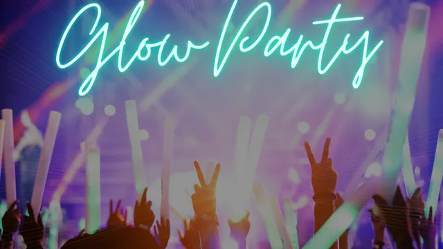 GLOW PARTY