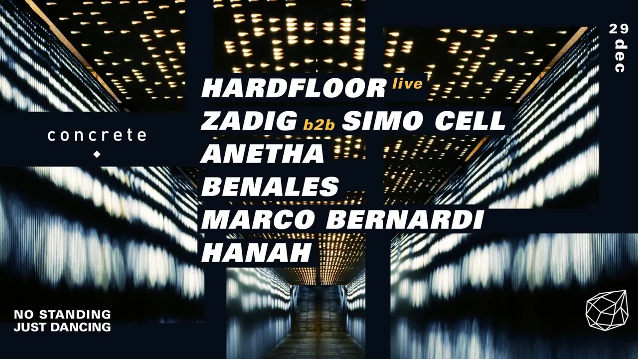 Concrete: Hardfloor, Zadig b2b Simo Cell, Anetha, Benales