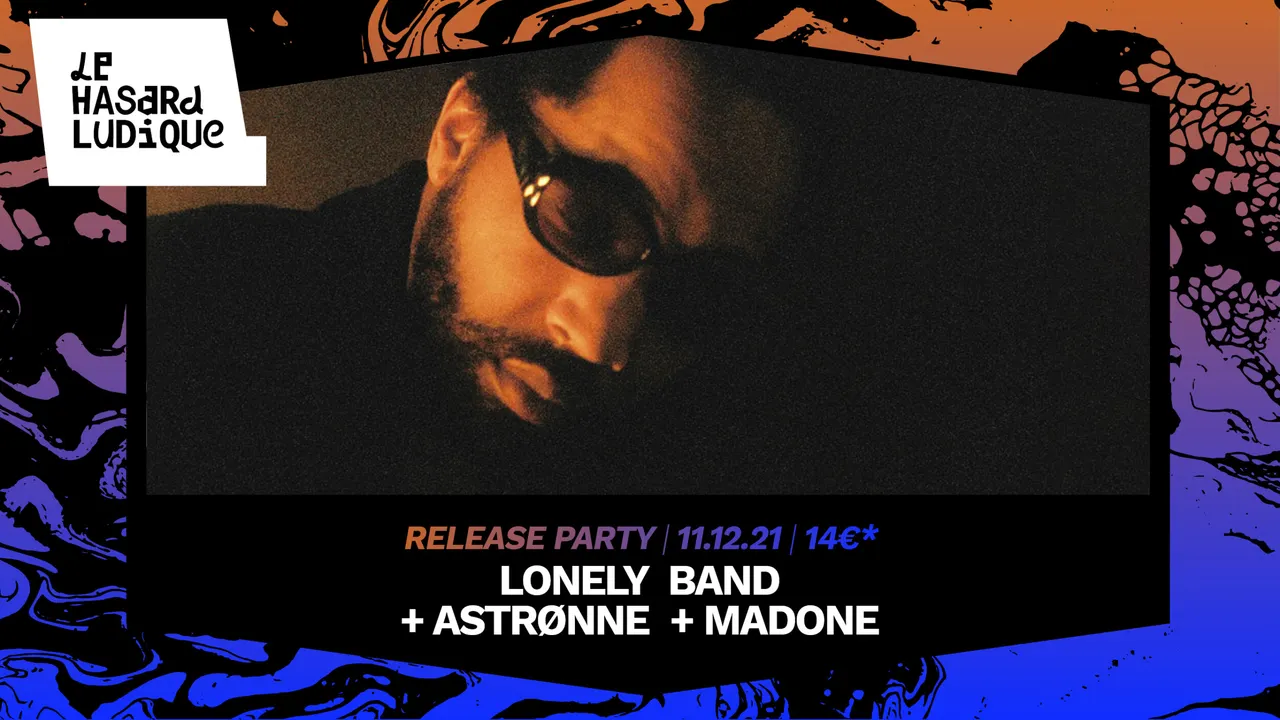 Lonely Band release party + Astrønne + Madone