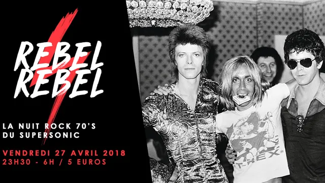 Rebel Rebel / La Nuit Rock 70's du Supersonic