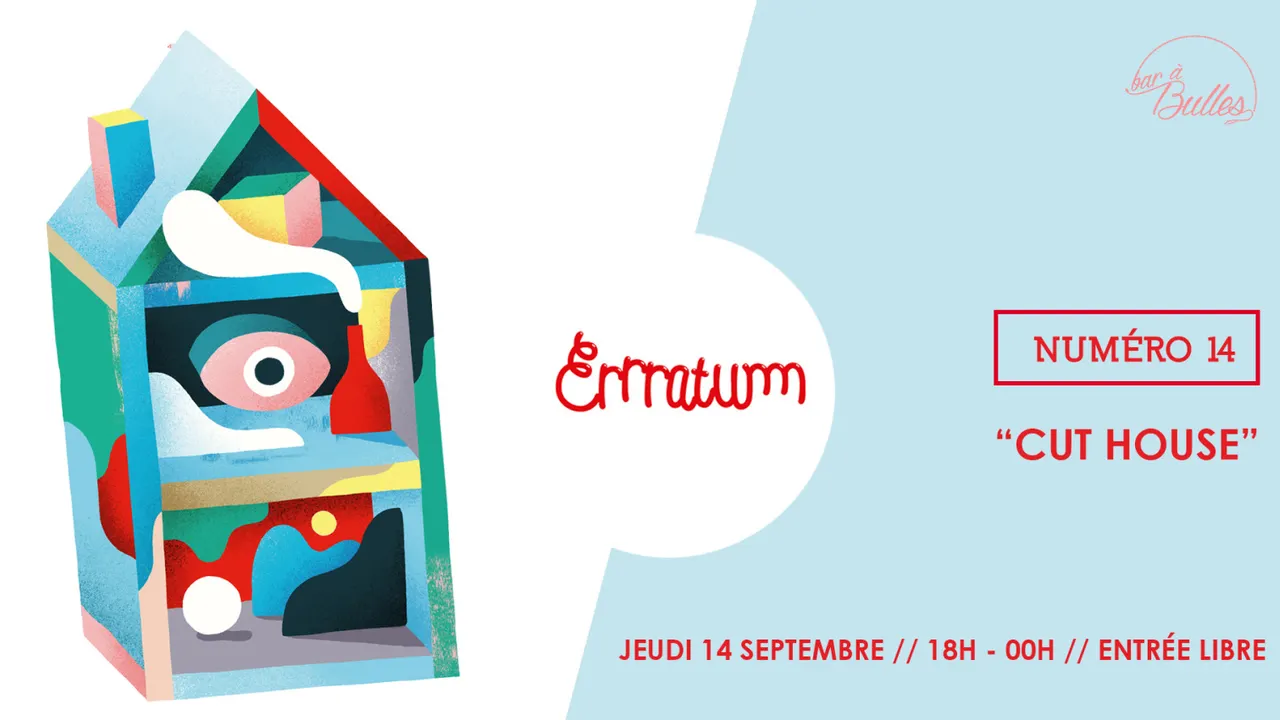 Lancement du magazine Erratum n°14 : "Cut House" au Bar à Bulles