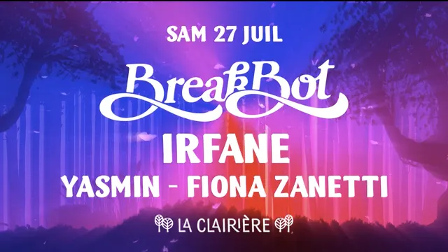 La Clairière : Breakbot, Irfane, Yasmin, Fiona Zanetti
