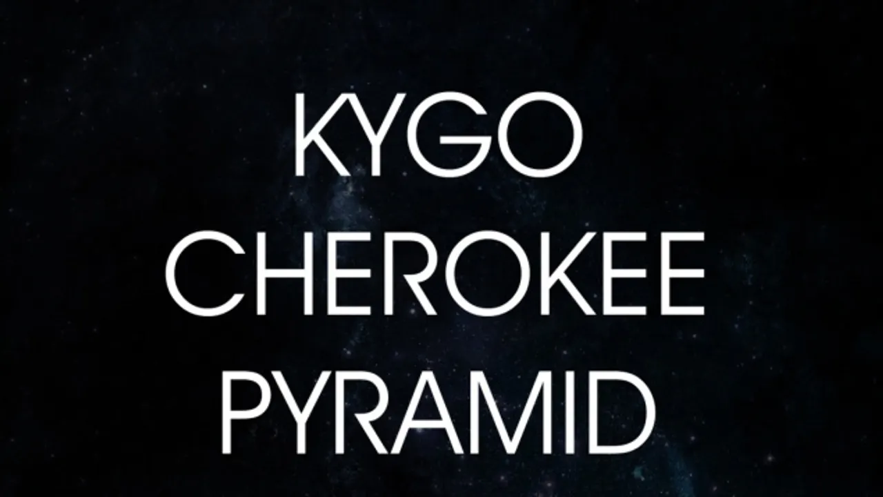 Kygo, Pyramid, Cherokee & Phen