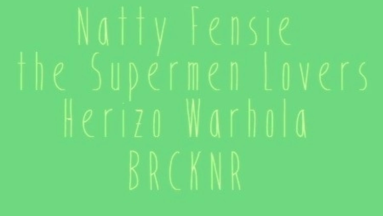 Natty Fensie x The Supermen Lovers & Friends