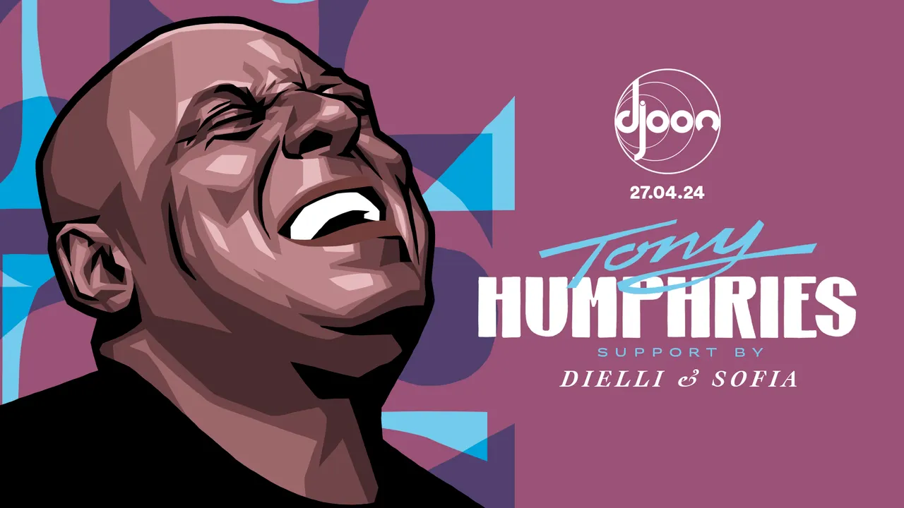 Djoon: Tony Humphries (support by Dielli & Sofia)