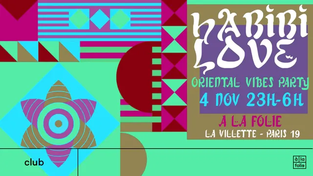 Habibi Love - Oriental vibes Party à La Villette !