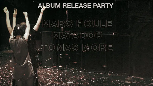 Marc Houle presents COLA PARTY - album release party - with Matador & Tomas More
