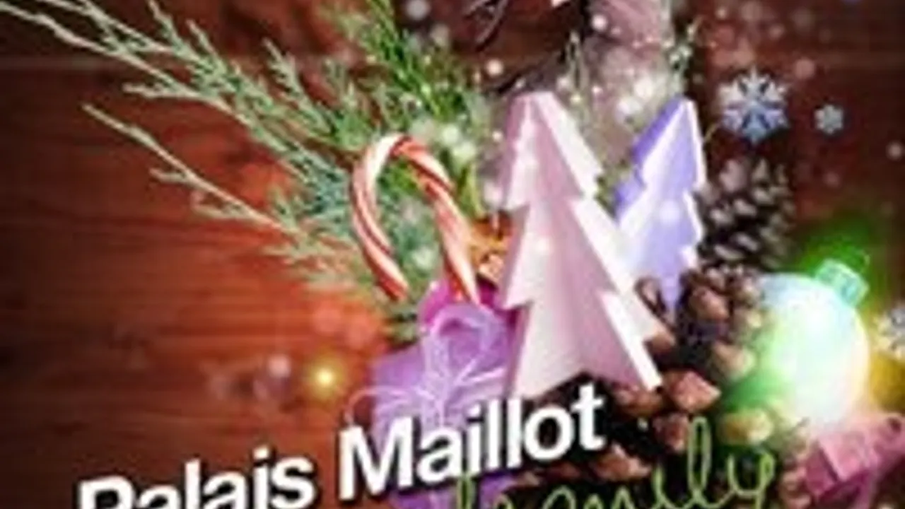NOEL AU PALAIS MAILLOT !