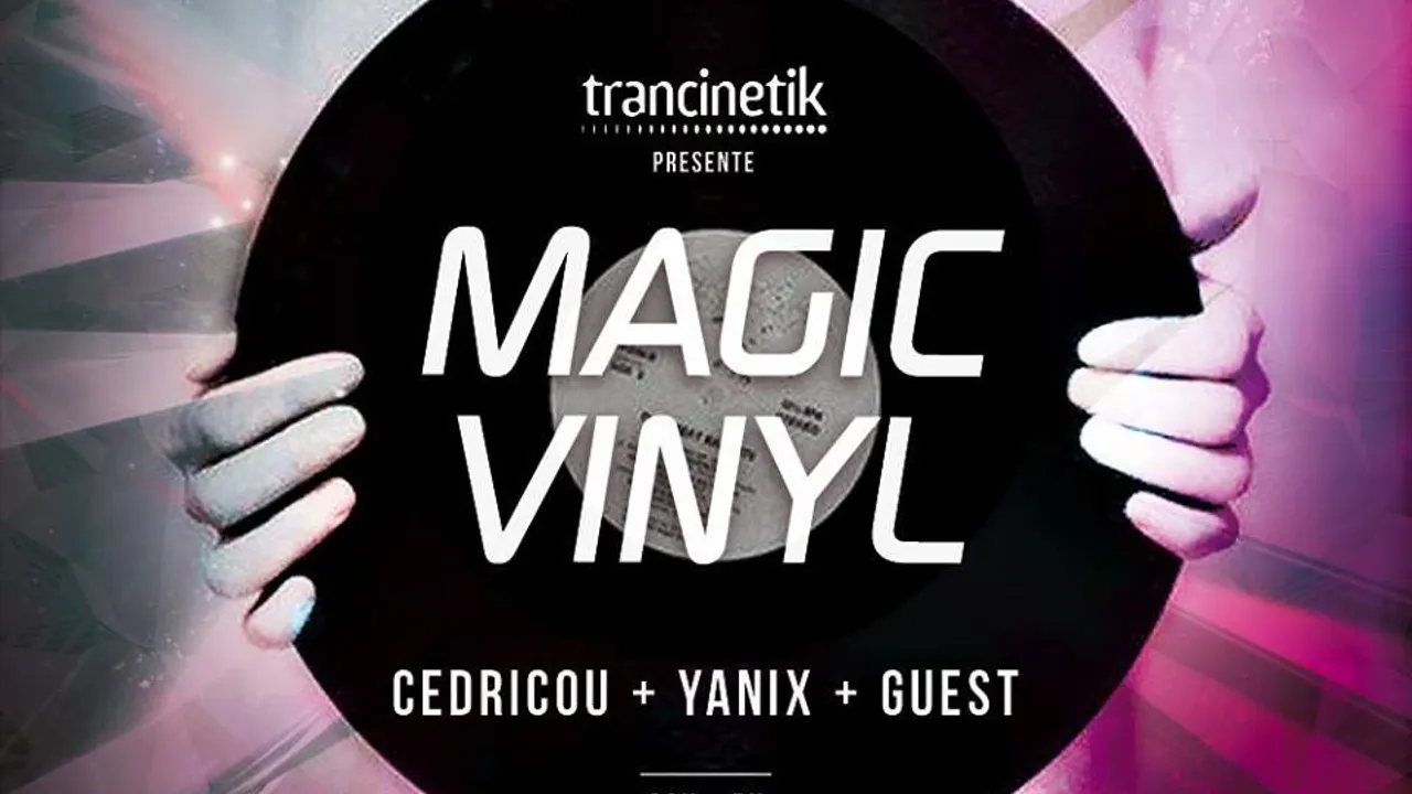 Magic Vinyl avec Cedricou & Yanix (Trancinetik)