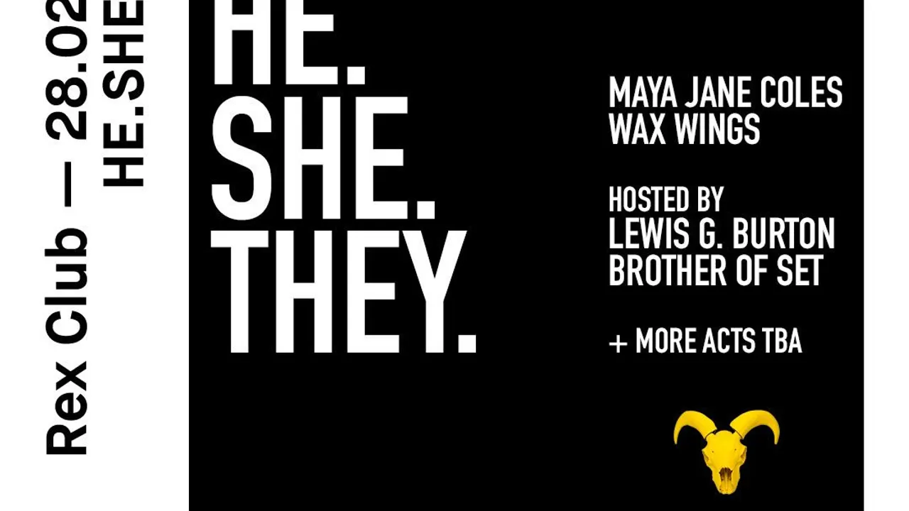 He.She.They with Maya Jane Coles, Wax Wings & More
