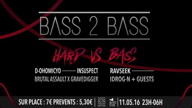 Bass2Bass S2#9 : D-ohmicyd ◆ Insuspect ◆ Brutal Assault X GraveDigger VS Ravseek ◆ Idrog-N + Guests