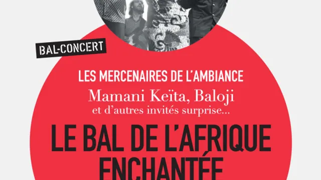 FESTIVAL D'ÎLE DE FRANCE | LE BAL DE L'AFRIQUE ENCHANTEE
