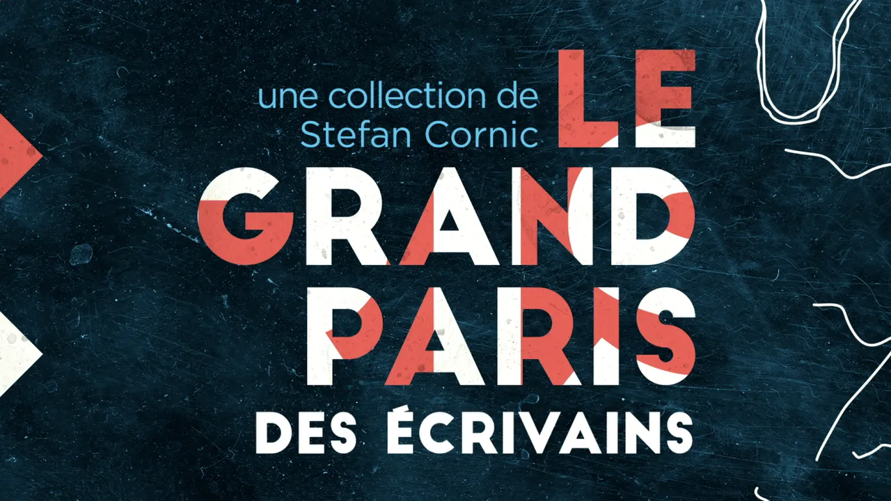 Le Grand Paris des écrivains