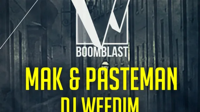 MAK & PASTEMAN, DJ WEEDIM, CHRIS DOGZOUT, BOOM BLAST @ NOUVEAU CASINO