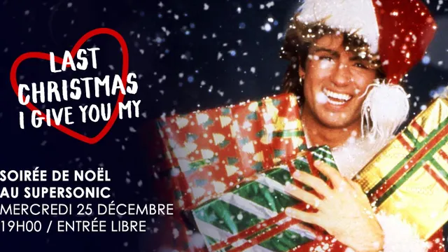 Last Christmas i gave you my ♡ / Supersonic - Free Entry