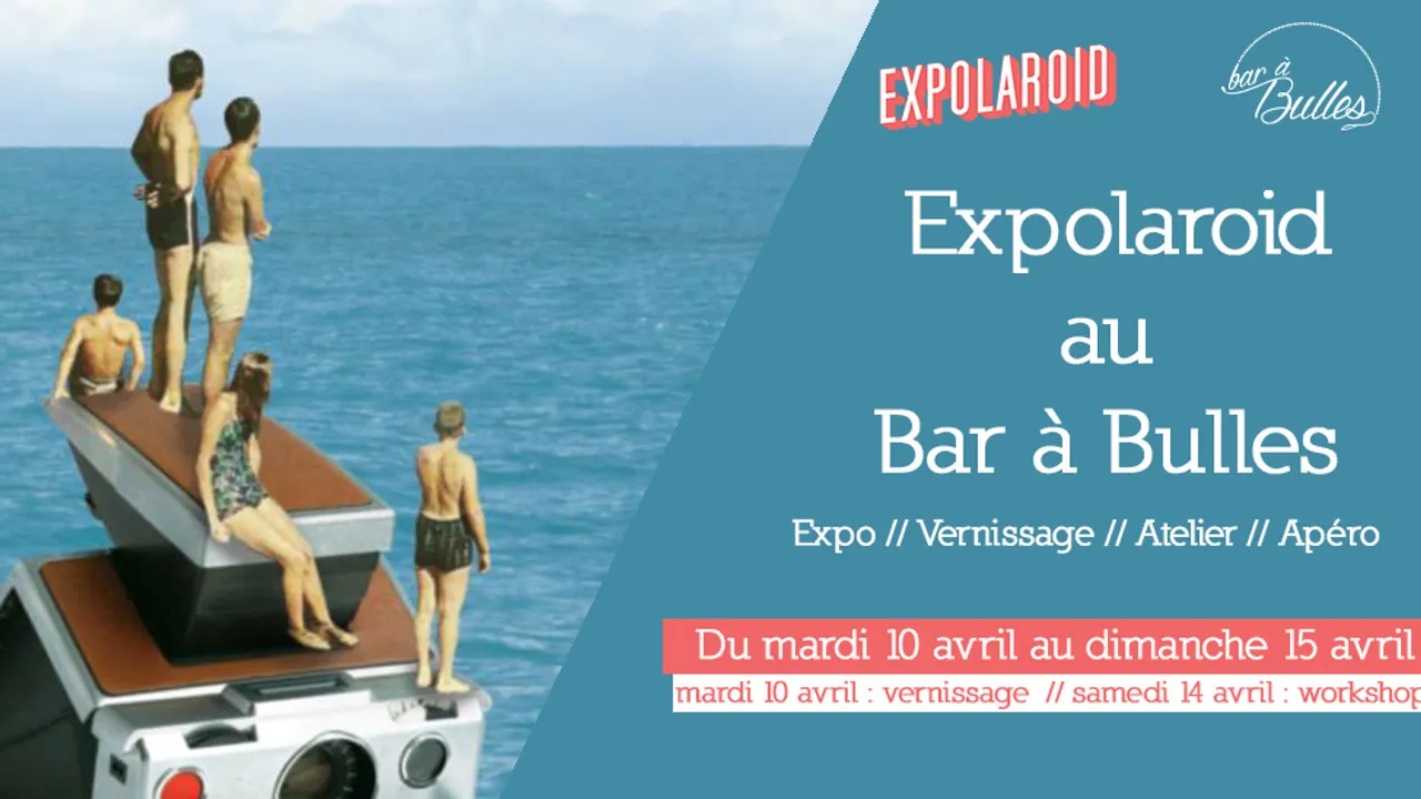Expolaroid au Bar à Bulles