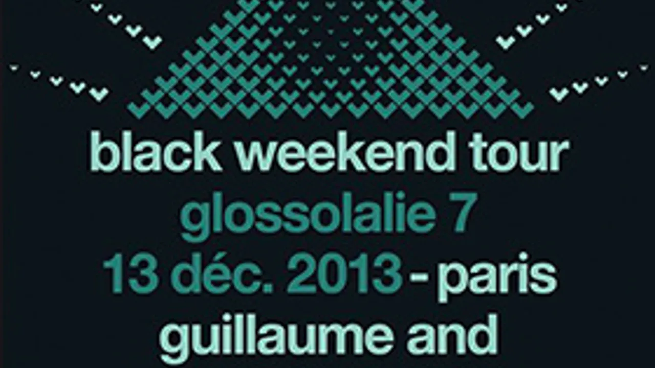 Glossolalie #7 spéciale Black weekend tour