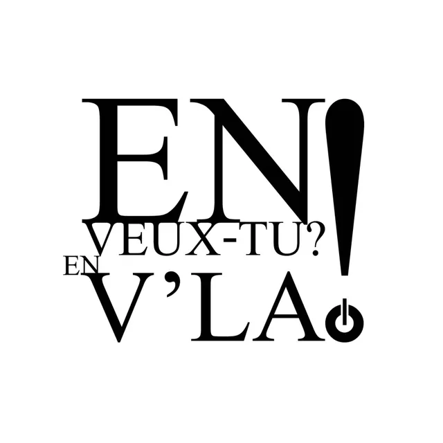 En veux tu E