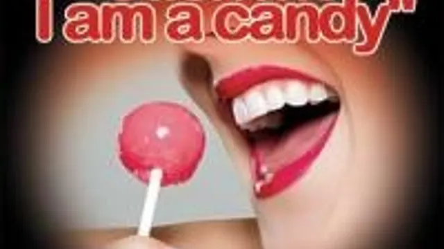 Suck Me, I Am A Candy...