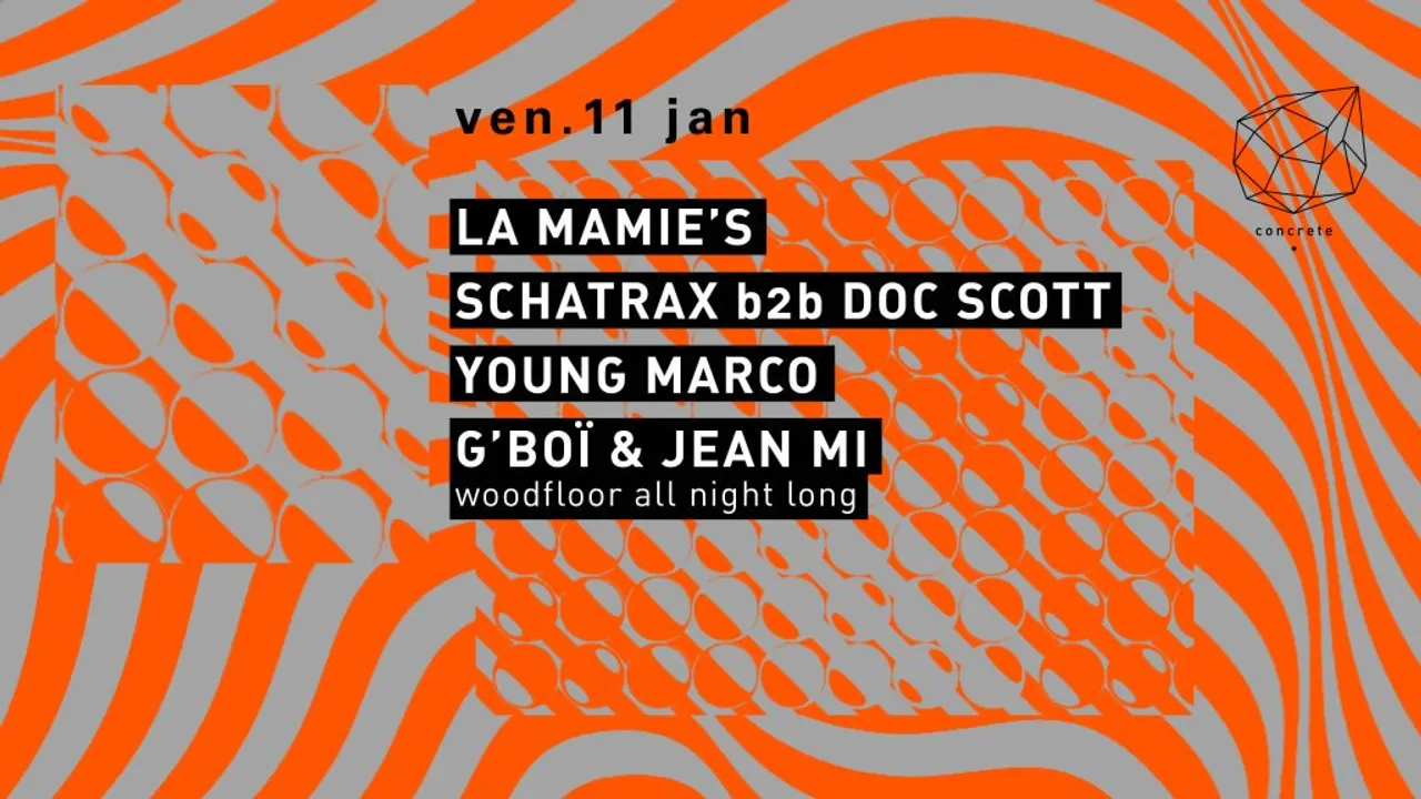 Concrete: La Mamie's, Schatrax b2b Doc Scott, Young Marco