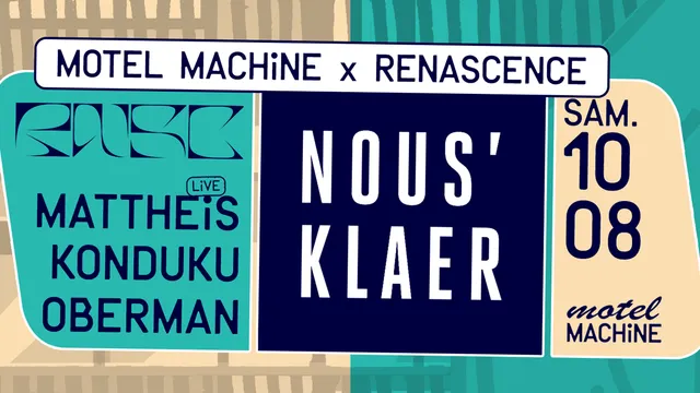 Motel Machine & RSNC prés. Nous'Klaer : Mattheis, Konduku