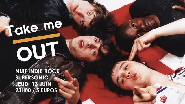 Take Me Out / Nuit indie rock du Supersonic