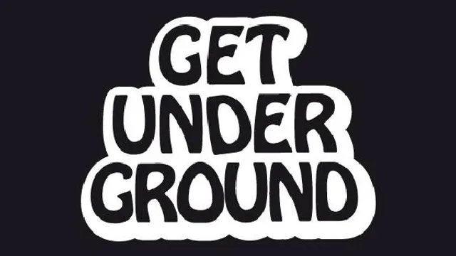 GET UNDERGROUND