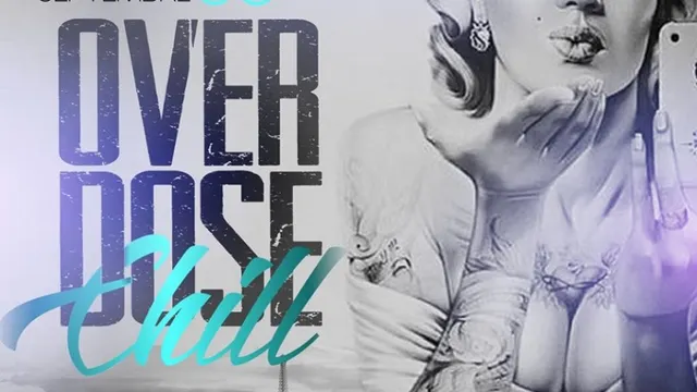 OVERDOSE CHILL
