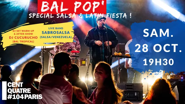 Bal Pop' spécial Salsa et Latin Fiesta au 104 !