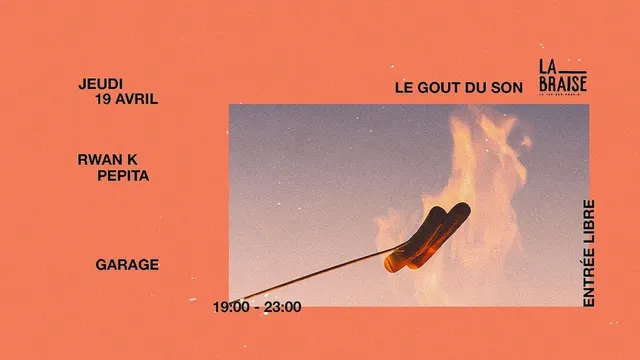 Apéro La Braise : Rwan K, Le Goût du Son, Pepita