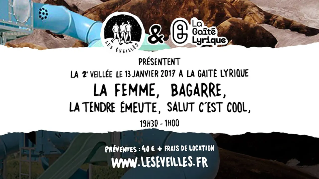 #2 veillée w/Bagarre + La Femme + Salut c'est Cool  + La Tendre Emeute