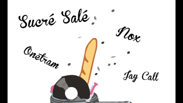 French Kitchen 'Make Me A Sandwich' #2 : Sucré Salé - Nox - Onetram - Jay Call