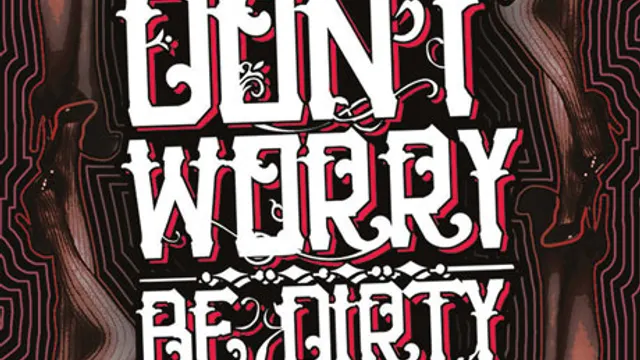 Don't Worry Be Dirty