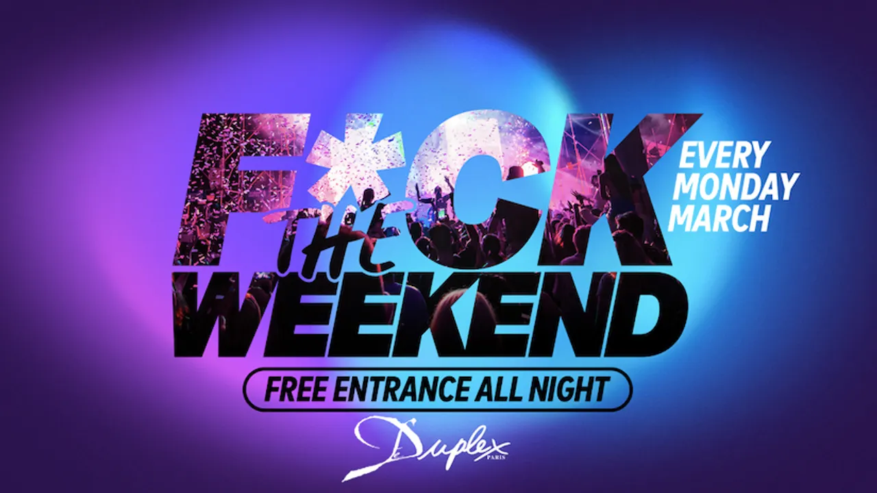 F*ck The Weekend !
